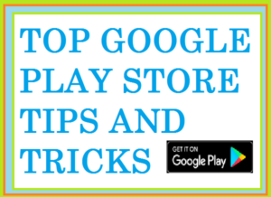 Google Play Store Tips and Tricks
