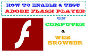 enable adobe flash player test on computer and Chrome