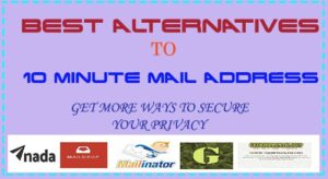 Alternatives to 10 Minute Mail address