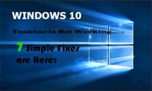 7 Fixes for Windows 10 Taskbar Not Working Problem