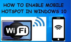 Enable mobile hotspot in windows 10