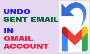 how to unsend an email in Gmail account