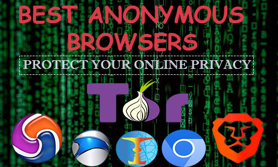 BEST ANONYMOUS BROWSERS PROTECT YOUR ONLINE PRIVACY