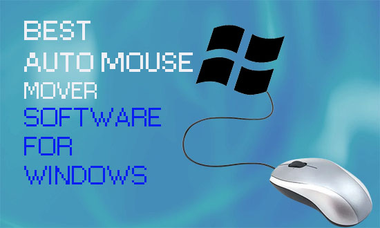 Best Auto Mouse Mover Software For Windows