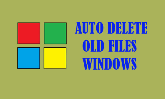 Auto delete Old Files from Windows