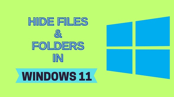 Hide Files and Folders in Windows 11