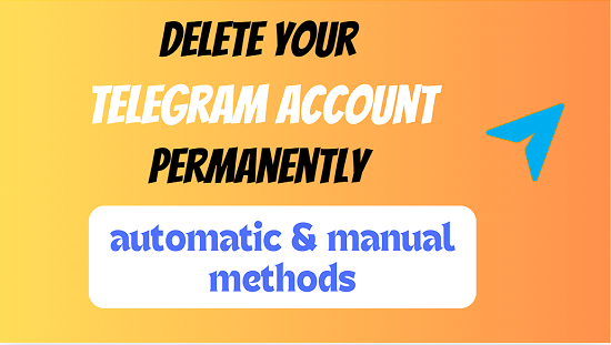delete telegram account permanently automatic and manual methods